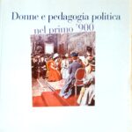 Fondo Marta Ajò, 2008, donne e pedagogia politica nel primo '900